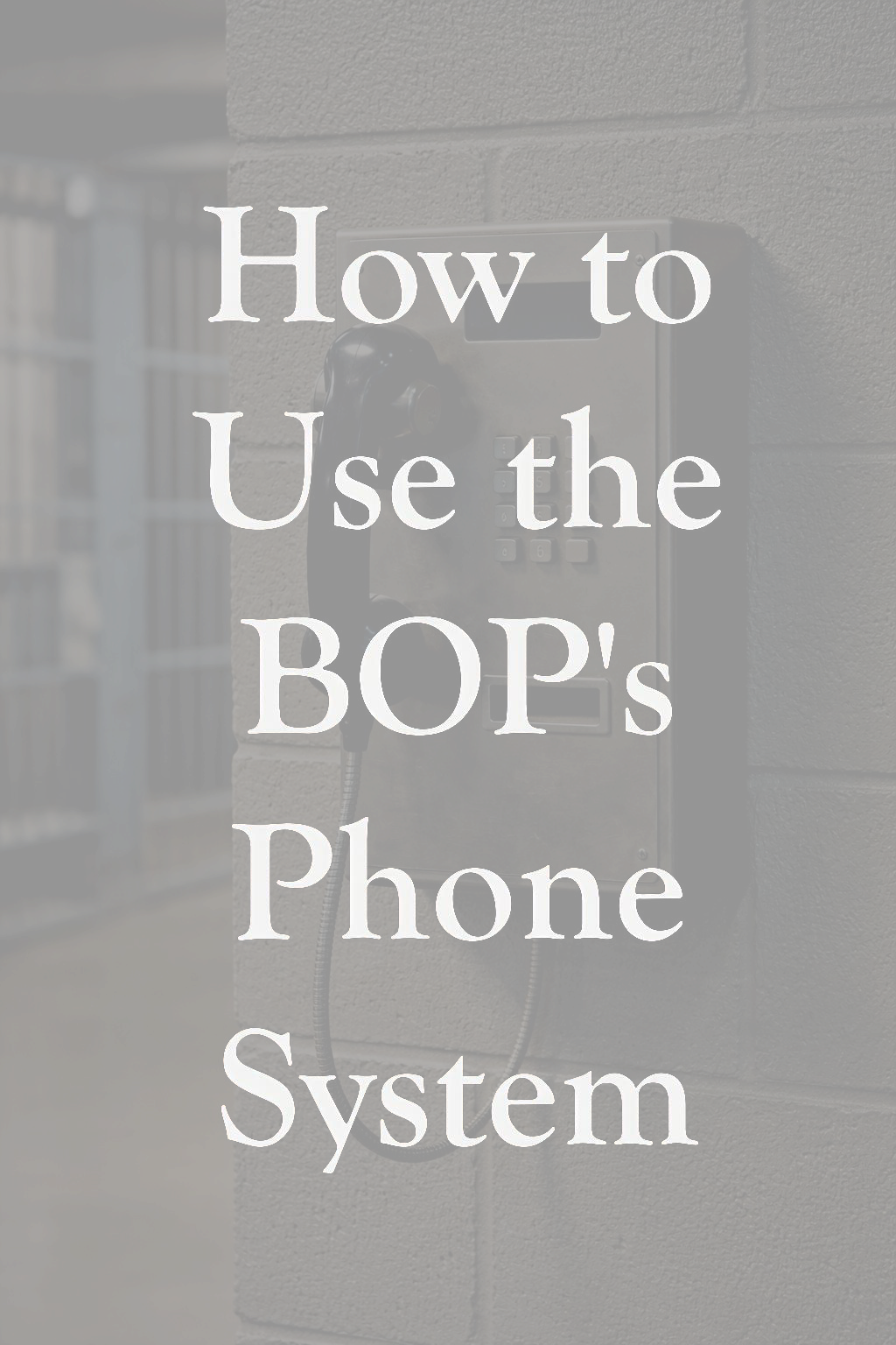How to Use the BOP’s Phone System